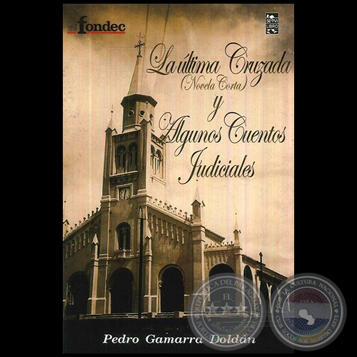 LA LTIMA CRUZADA Y ALGUNOS CUENTOS JUDICIALES - Autor: PEDRO GAMARRA DOLDN - Ao 2016